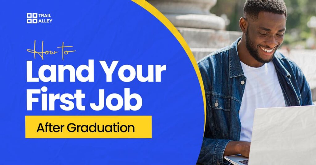 Entry job role: An image showing a man working on his laptop with the text, "How to Land Your First Job After Graduation."